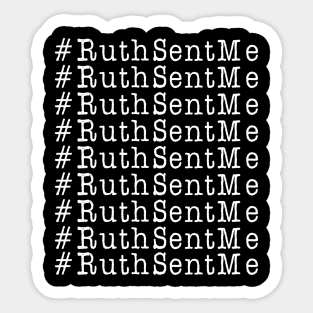 Ruth Sent Me ruth bader ginsburg gifts Sticker